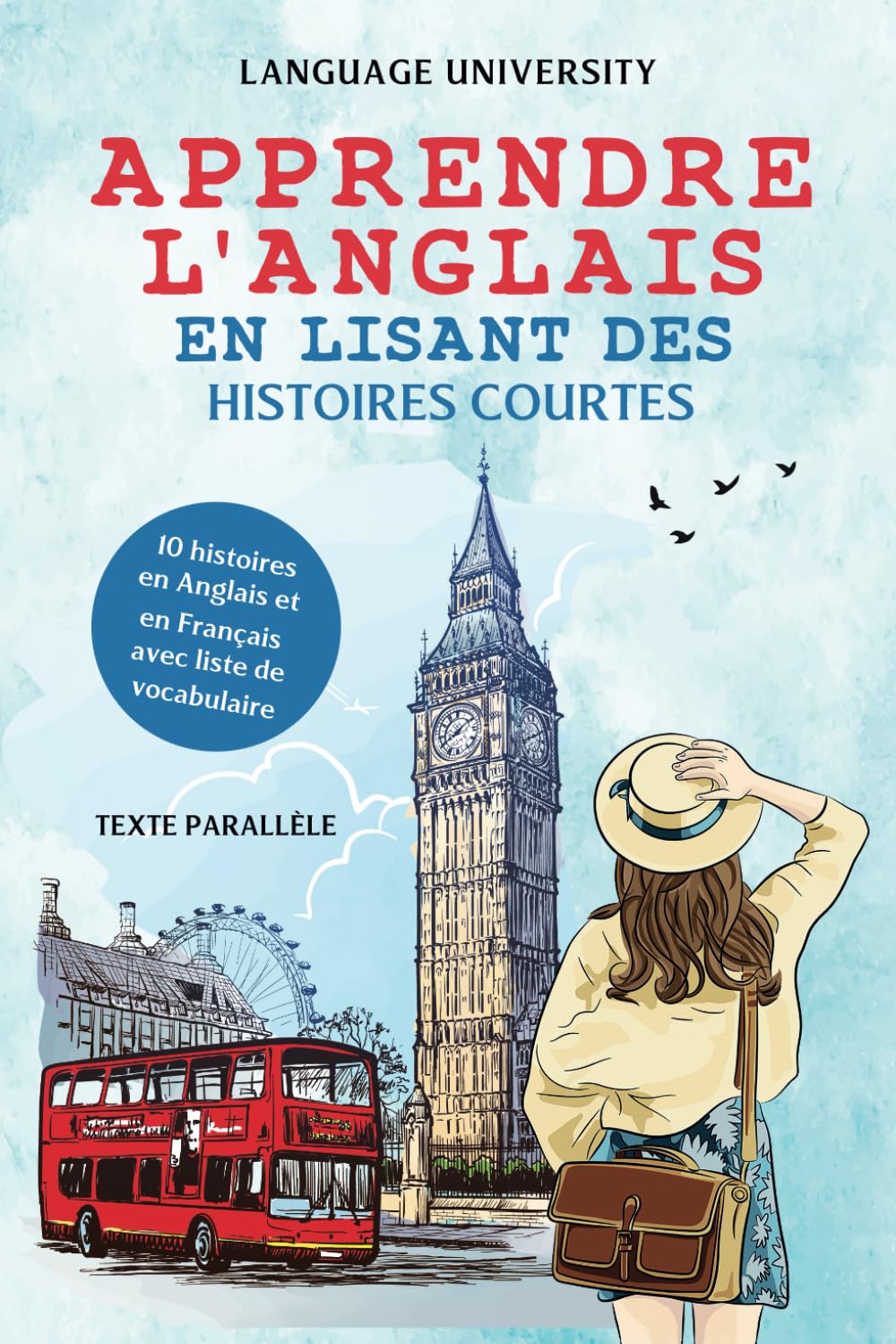Apprendre l'anglais en lisant des histoires courtes: 10 histoires en Anglais et en Français avec liste de vocabulaire: 1 (English)