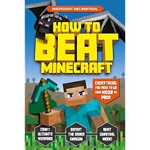How to Beat Minecraft Independent & Unofficial 1 Everything You Need to Go from Noob to Pro!