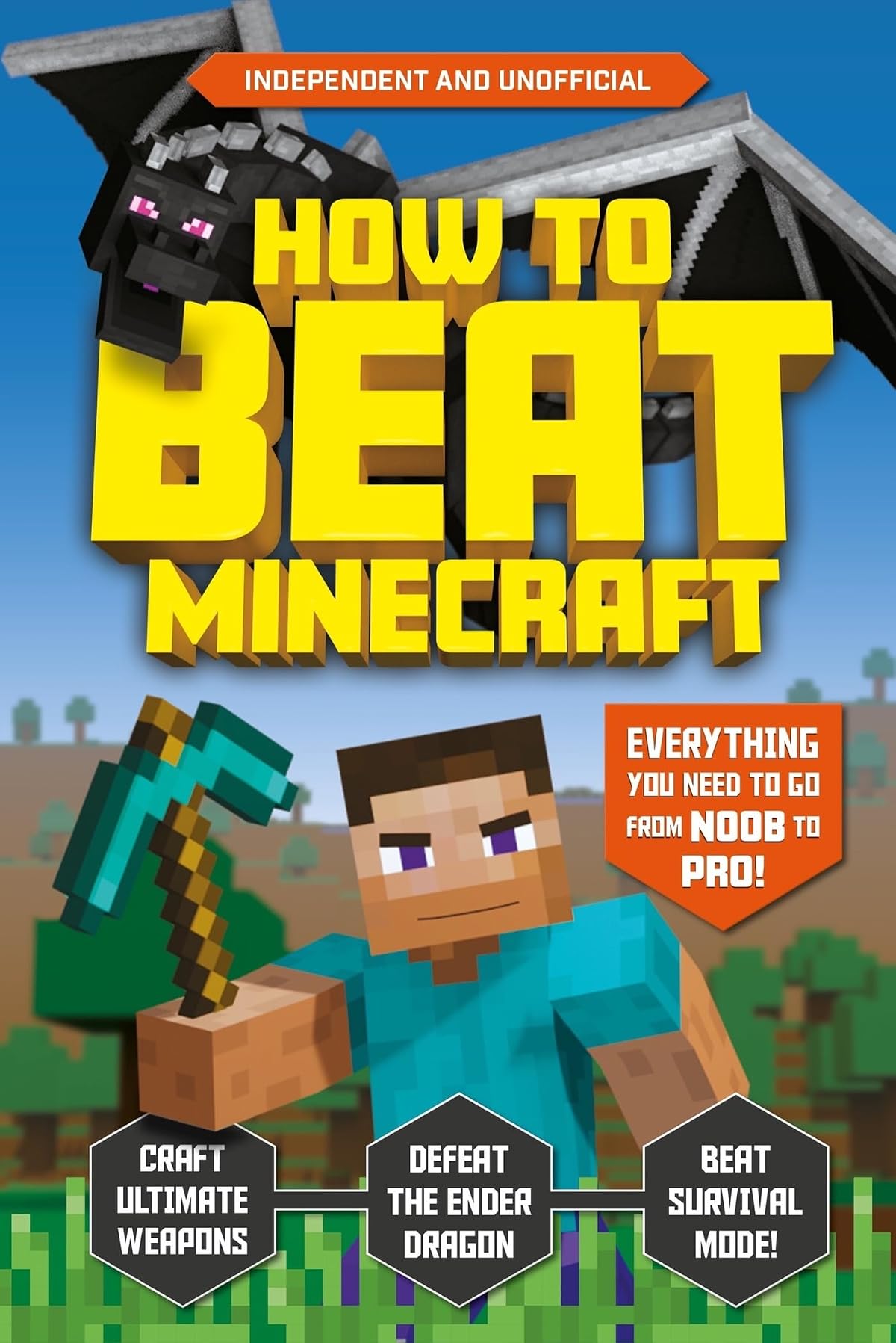 How to Beat Minecraft: Everything You Need to Go from Noob to Pro!