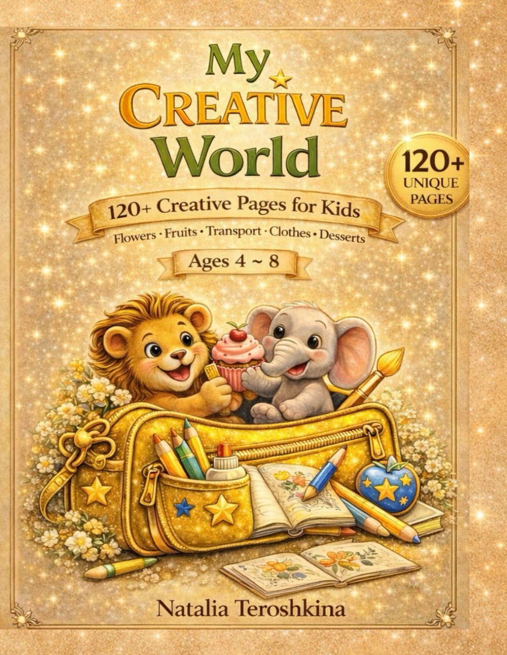 My Creative World: A Creative Coloring and Activity Book for Kids Ages 4–8
