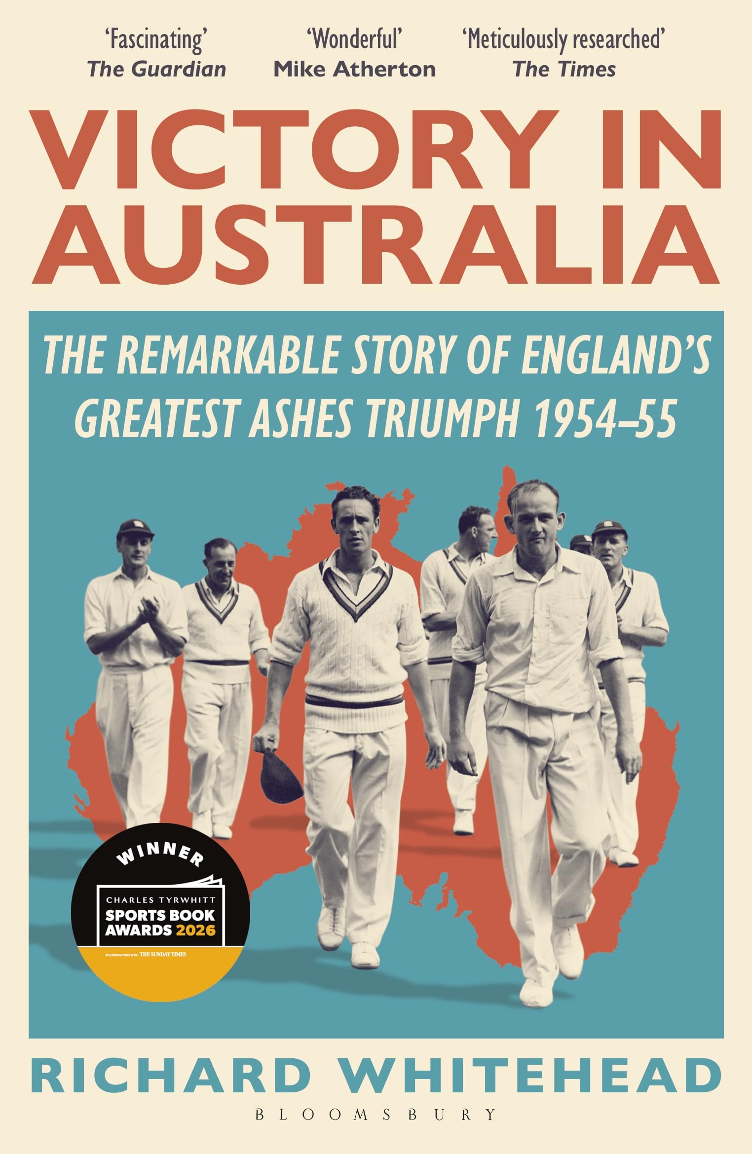 Victory in Australia: The Remarkable Story of England's Greatest Ashes Triumph 1954-55
