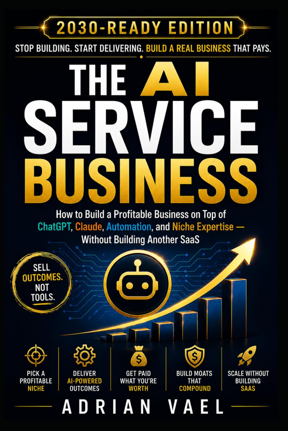 The AI Service Business: How to Build a Profitable AI-Powered Service Business with ChatGPT, Claude, Automation, and Niche Expertise — Without ... SaaS (The AI Toolkit Professional Series)