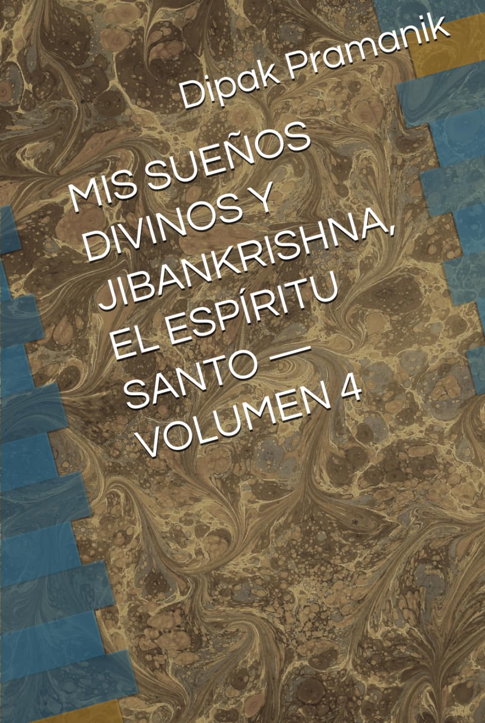 MIS SUEÑOS DIVINOS Y JIBANKRISHNA, EL ESPÍRITU SANTO — VOLUMEN 4