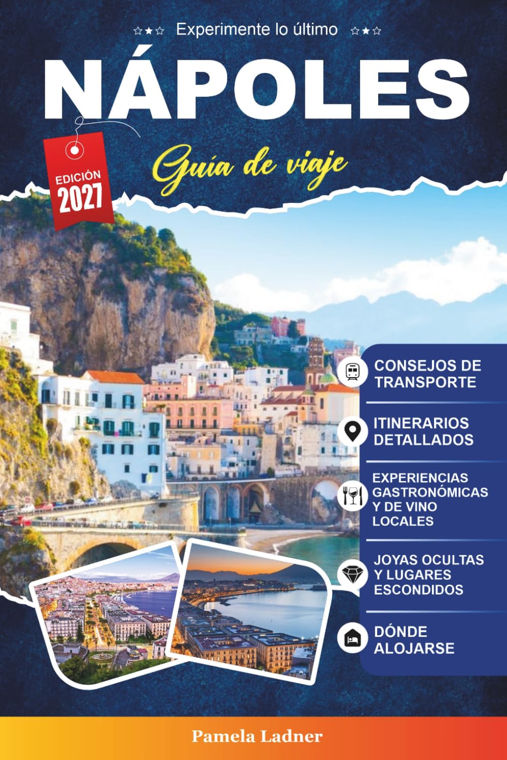 GUÍA DE VIAJE NÁPOLES 2027: Una guía práctica para visitantes primerizos, familias, viajeros en solitario y aventureros con presupuesto limitado