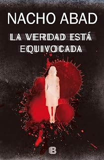 La Verdad Esta Equivocada (La Trama)