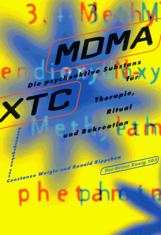 MDMA, Die psychoaktive Substanz für Therapie, Ritual und Rekreation