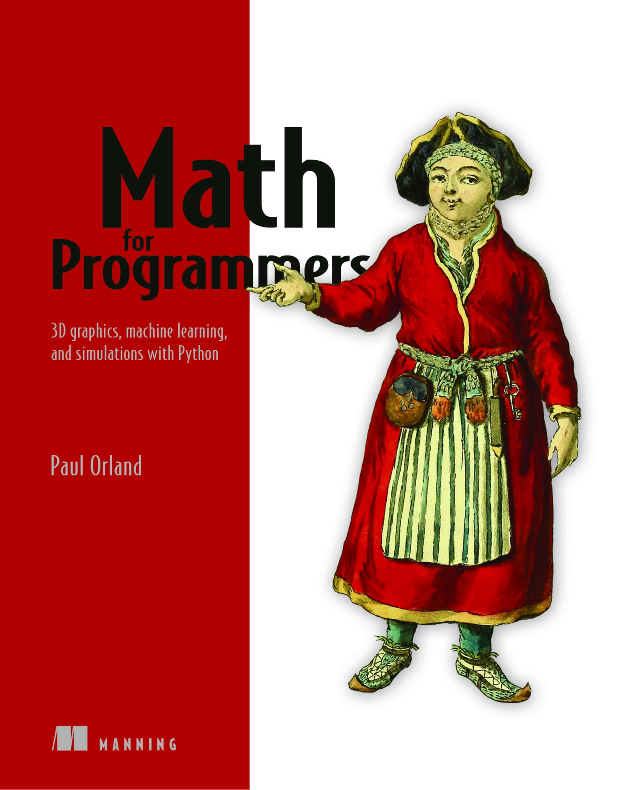 Math for Programmers: 3d Graphics, Machine Learning, and Simulations With Python