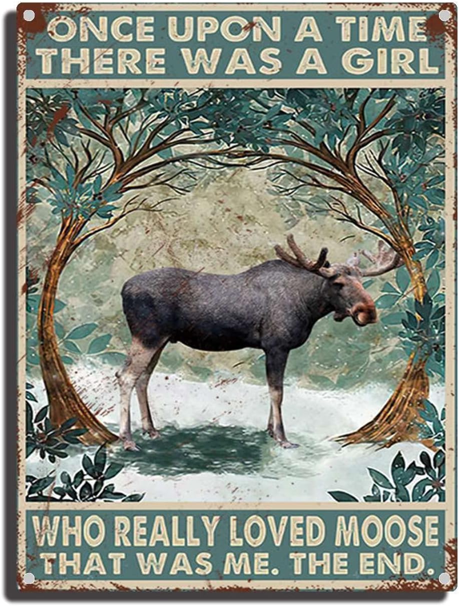 Tin Sign Once Upon A Time A Girl Who Really Loved Moose Tin Sign Metal Wall Decor for Garden Bars Restaurants Cafes 12×16inch/Tin Sign