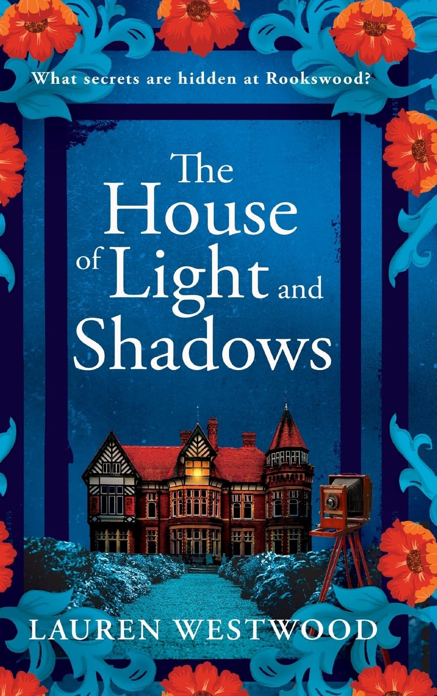 The House of Light and Shadows: A captivating historical mystery from Lauren Westwood (Secrets and Love, 4)