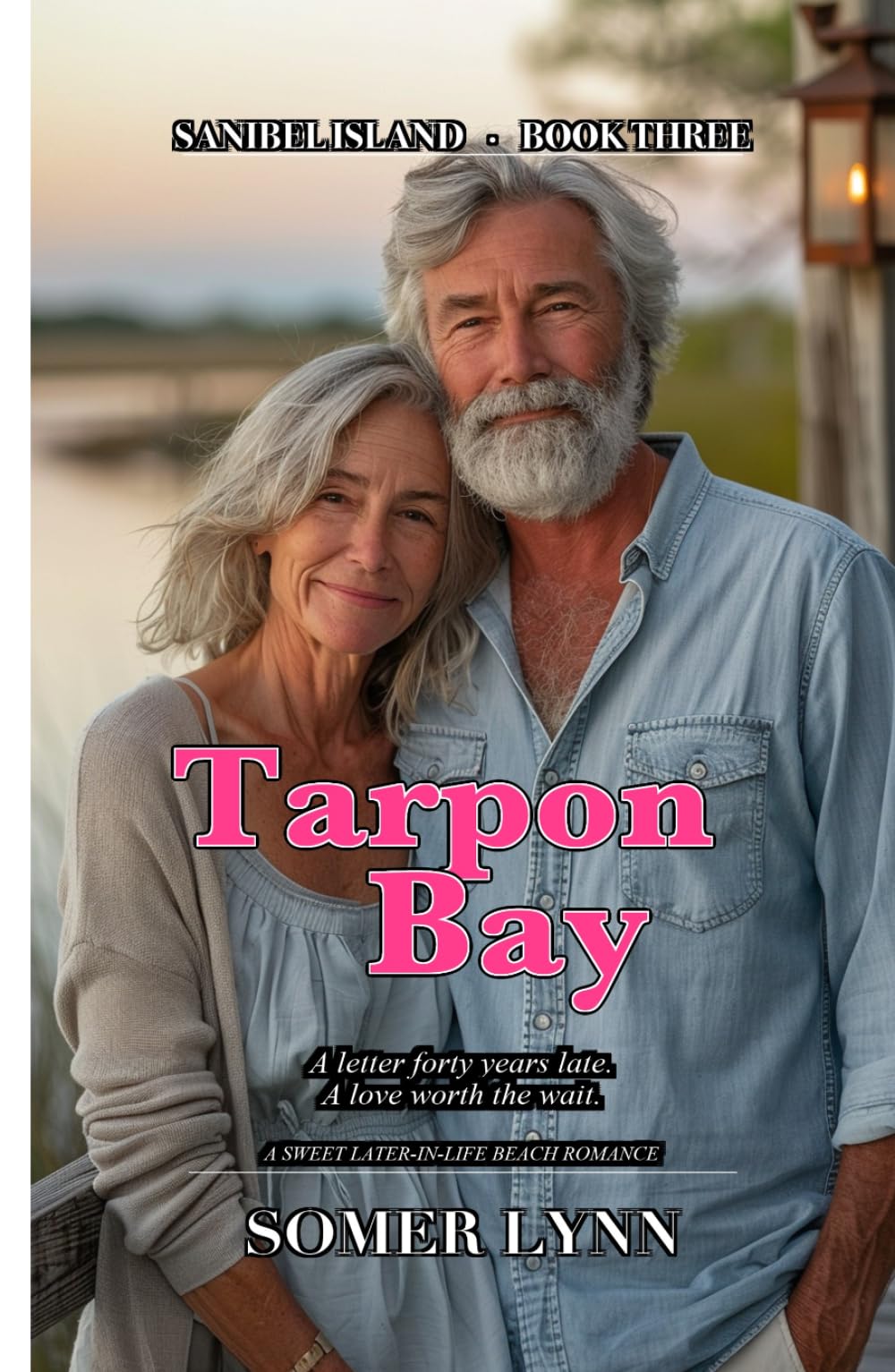 Tarpon Bay: A Sweet Later-in-Life Beach Romance (Sanibel Island Book 3)