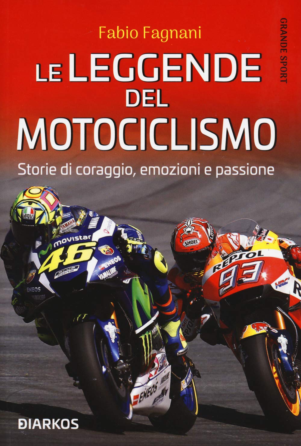 Le Leggende Del Motociclismo. Storie Di Coraggio, Emozioni E Passione - 4