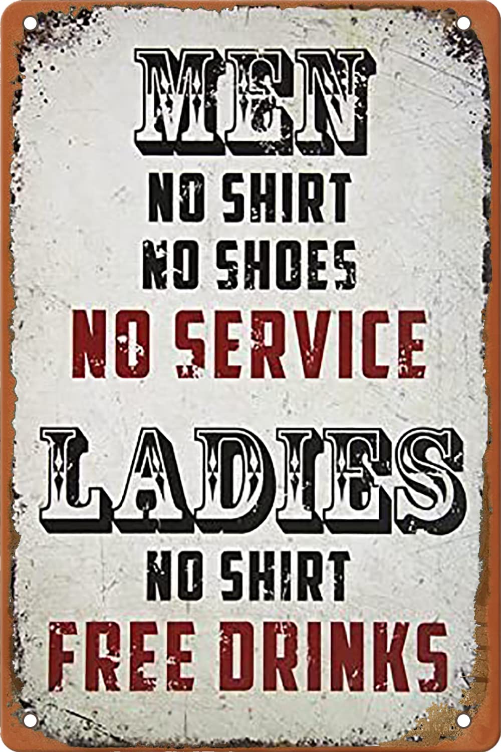 peiyeety Men No Shirt Sign No Service Ladies Free Drinks Man Cave Tin Sign Funny Funny Novelty Metal Sign Retro Wall Art Pub Bar Kitchen Garden Bathroom Home Decor 8x12 inch
