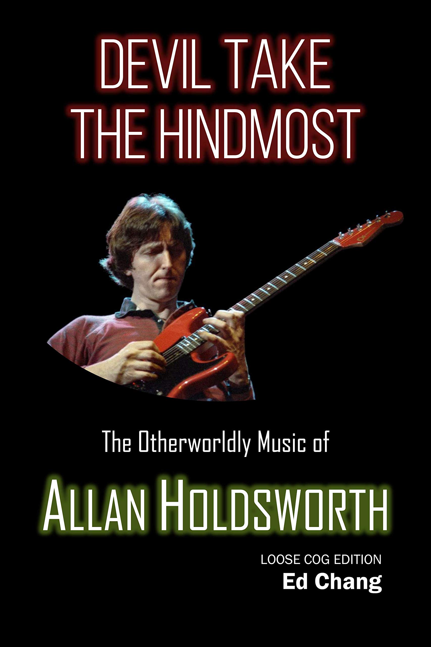 Allan Holdsworth: Loose Cog Edition, biographie en anglais sur sa musique légendaire
