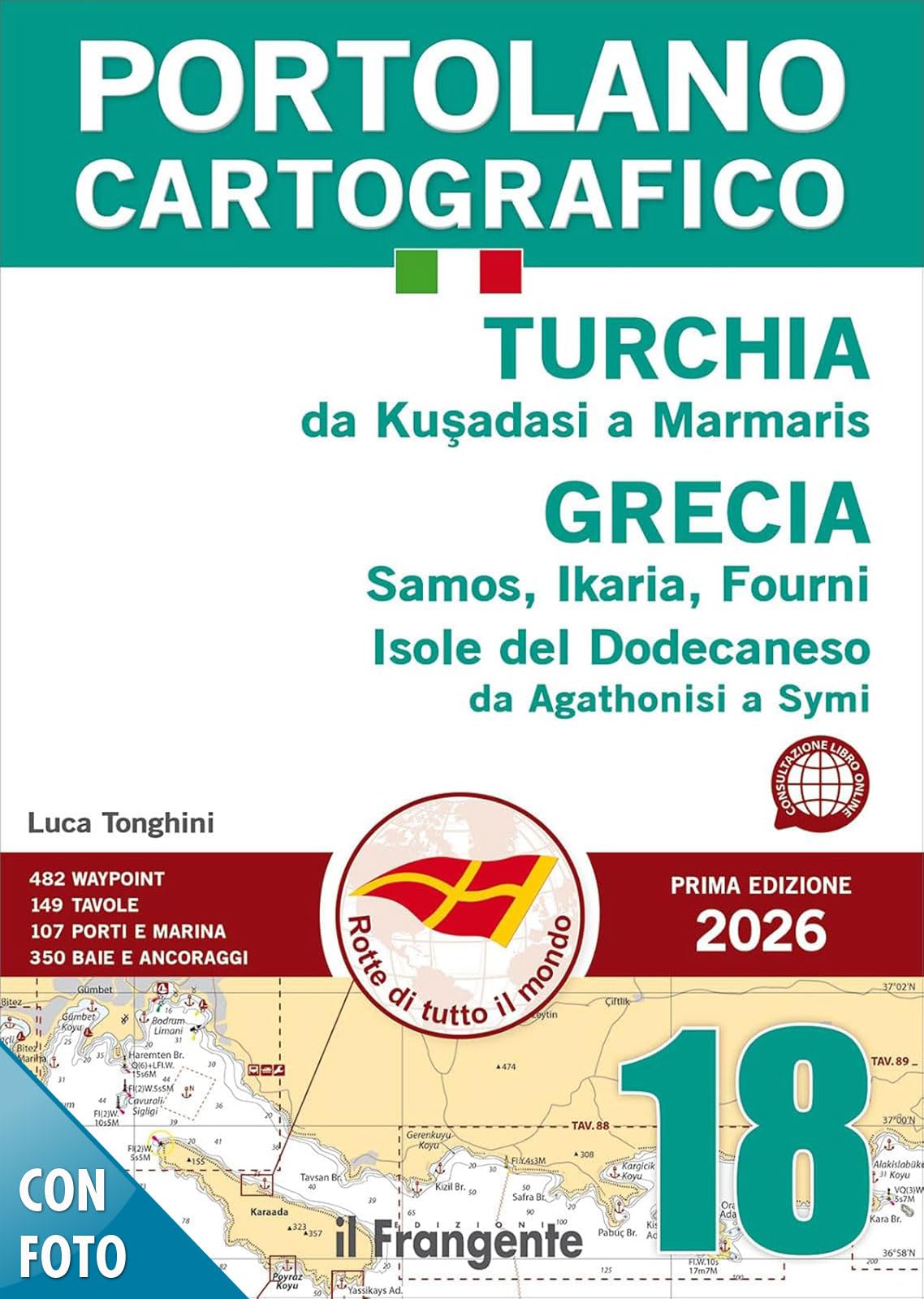 Turchia da Kuşadasi a Marmaris Grecia Samos, Ikaria, Fourni. Isole del Dodecaneso. Da Agathonisi a Symi. Portolano cartografico. Con espansione online (Vol. 18)