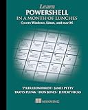 Learn PowerShell in a Month of Lunches, Fourth Edition: Covers Windows, Linux, and macOS