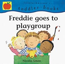 Freddie Goes to Playgroup