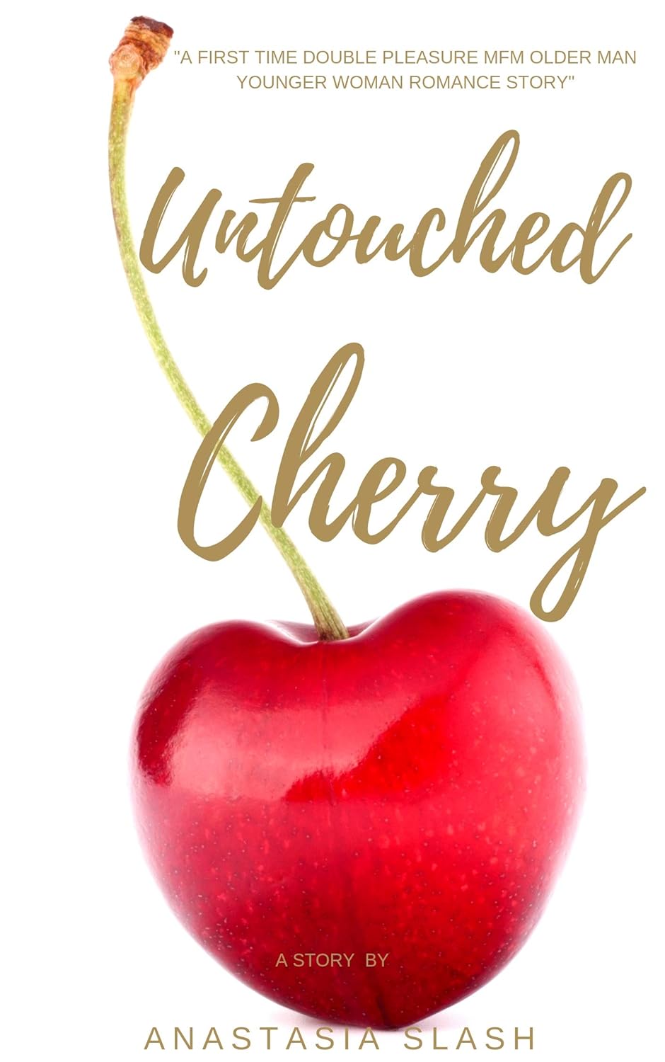 UNTOUCHED CHERRY: A FIRST TIME DOUBLE PLEASURE MFM OLDER MAN YOUNGER
