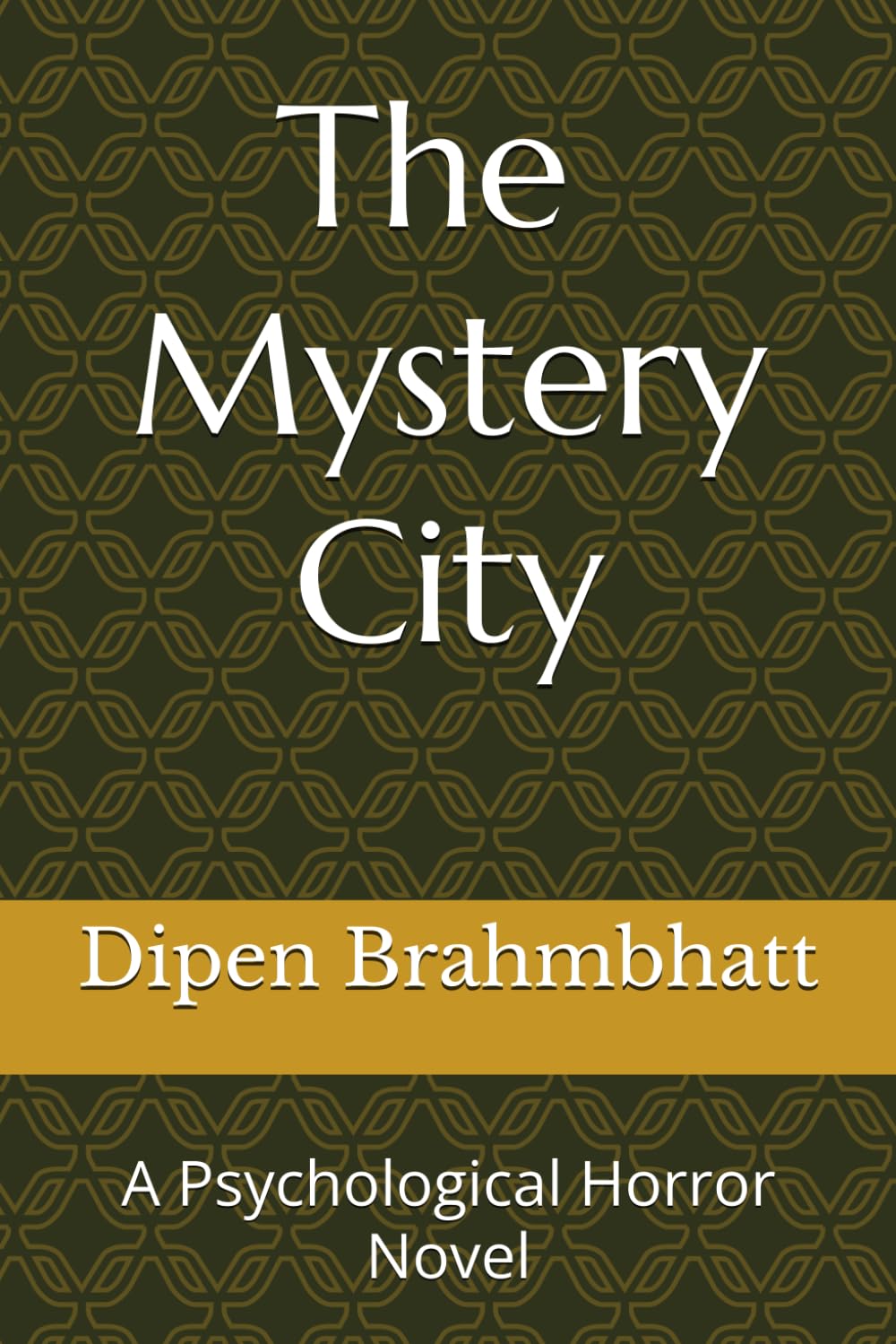 The Mystery City: A Psychological Horror Novel