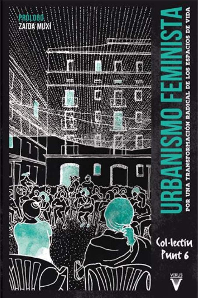 Urbanismo feminista: Por una transformación radical de los espacios de vida: 0 (Ensayo)