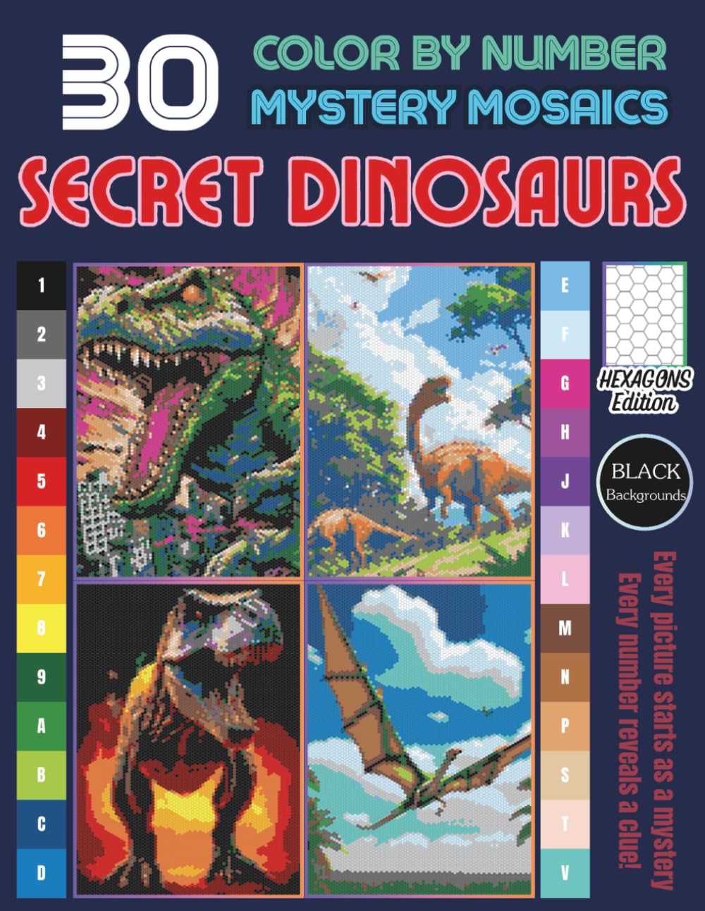 Secret Dinosaurs Pixel Art Mystery Mosaic Coloring Book: More Hidden Dinosaur Designs to Reveal Fun Color by Number Pixel Art for All Ages ( Volume 2) (Dinosaurs Mystery Mosaic Mystery Mosaic)