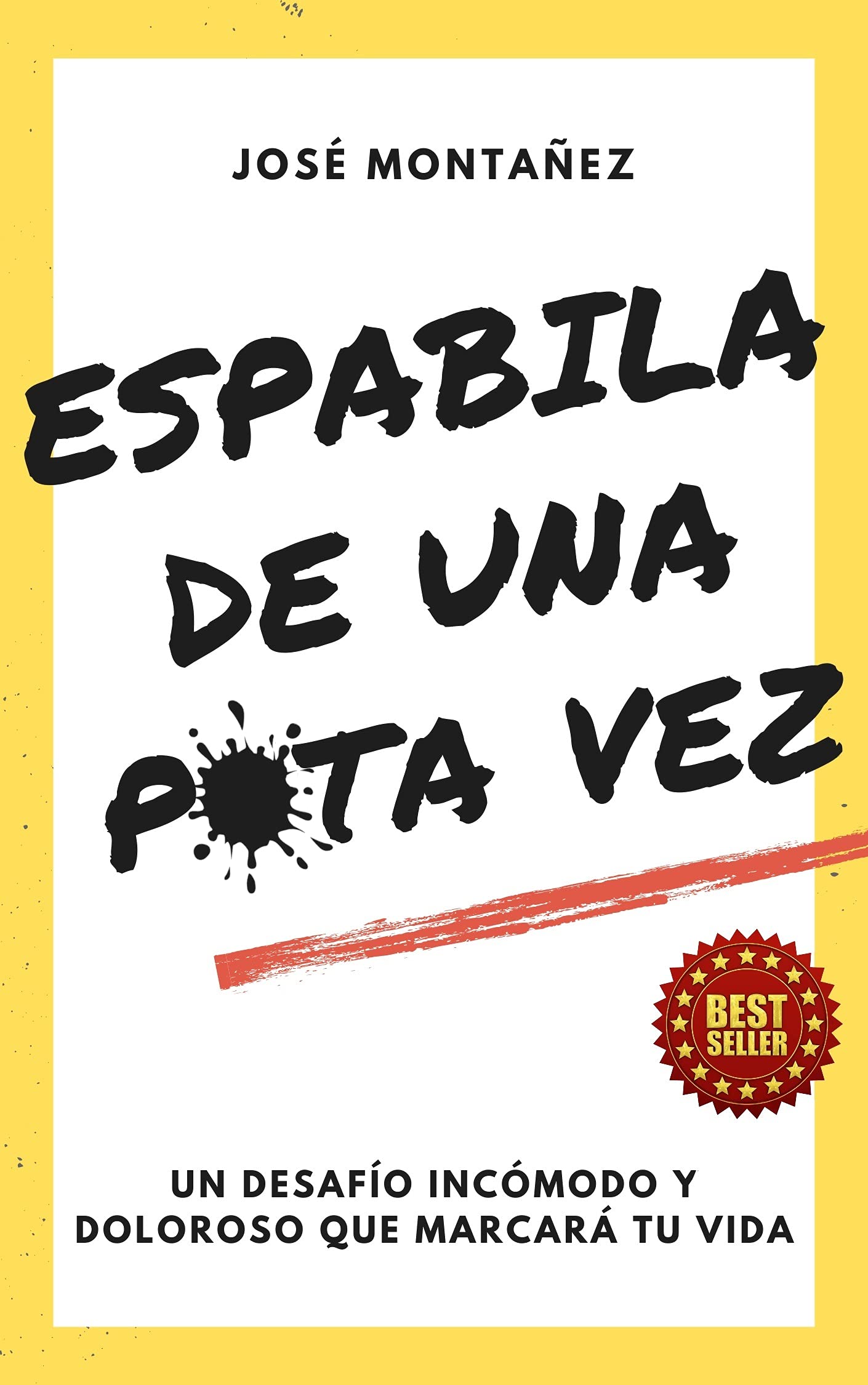 ESPABILA DE UNA PUTA VEZ: Un desafío incómodo y doloroso que marcará tu vida (Spanish Edition)