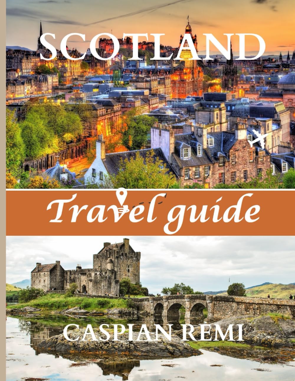 Scotland Travel Guide 2025: Journey Through Scotland in 2025 - Exploring Historic Castles, Breathtaking Landscapes, and Vibrant Cultural Traditions