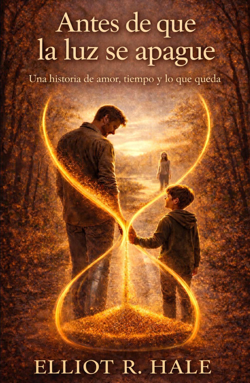 Antes de que la luz se apague: Una historia de amor, tiempo y lo que queda