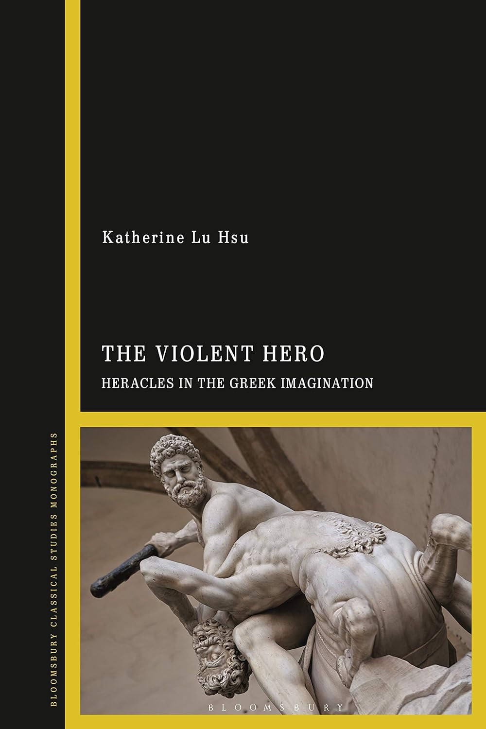 The Violent Hero: Heracles in the Greek Imagination      Kindle Edition