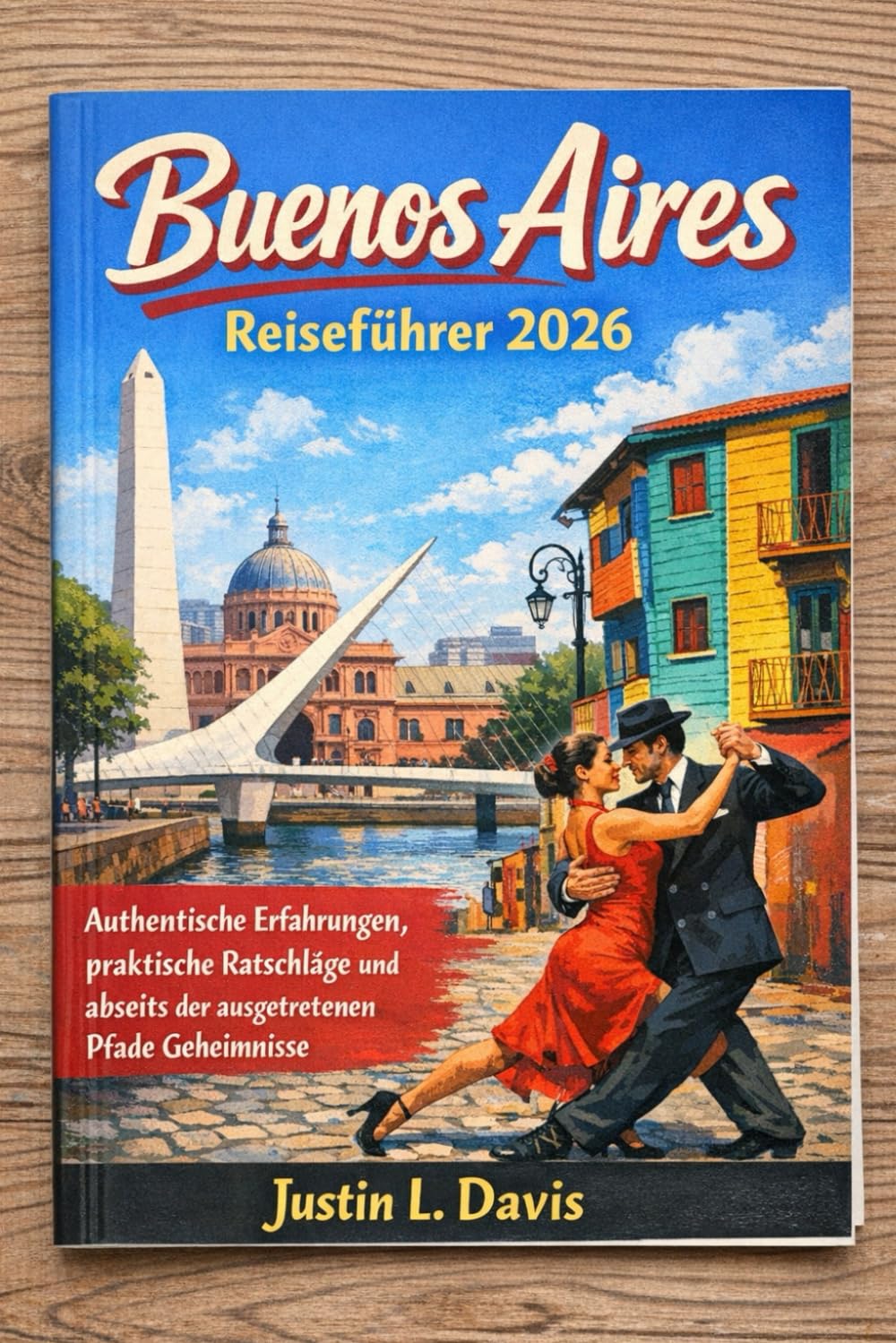 Buenos Aires Reiseführer 2026: Authentische Erfahrungen, praktische Ratschläge und abseits der ausgetretenen Pfade Geheimnisse