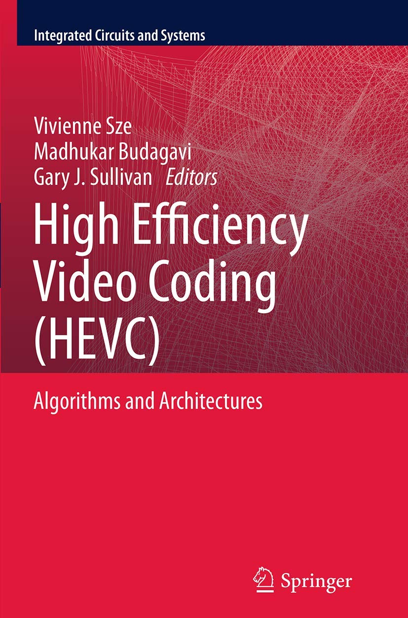 語学・辞書・学習参考書 High Efficiency Video Coding (HEVC) High Efficiency Video Coding (Hevc): Algorithms and Architectures