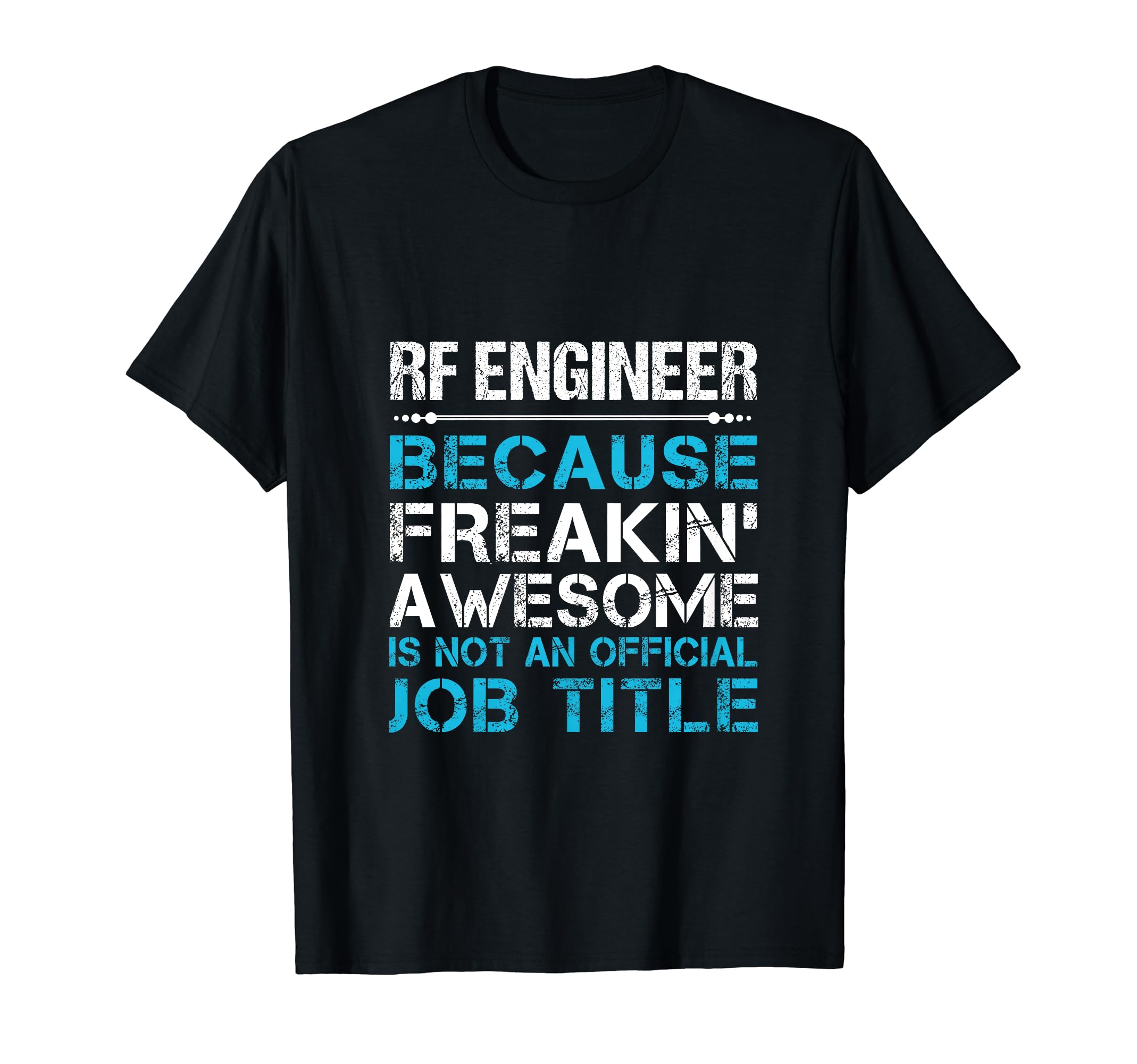 Rf Engineer jobRf Engineer - Freaking Awesome T-Shirt