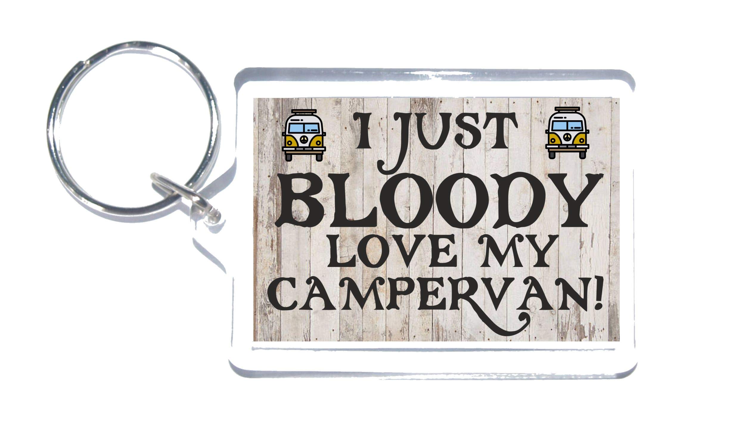 Fun Campervan Lover Gift - I Just Bloody Love My Campervan - Novelty Keyring - Ideal Present