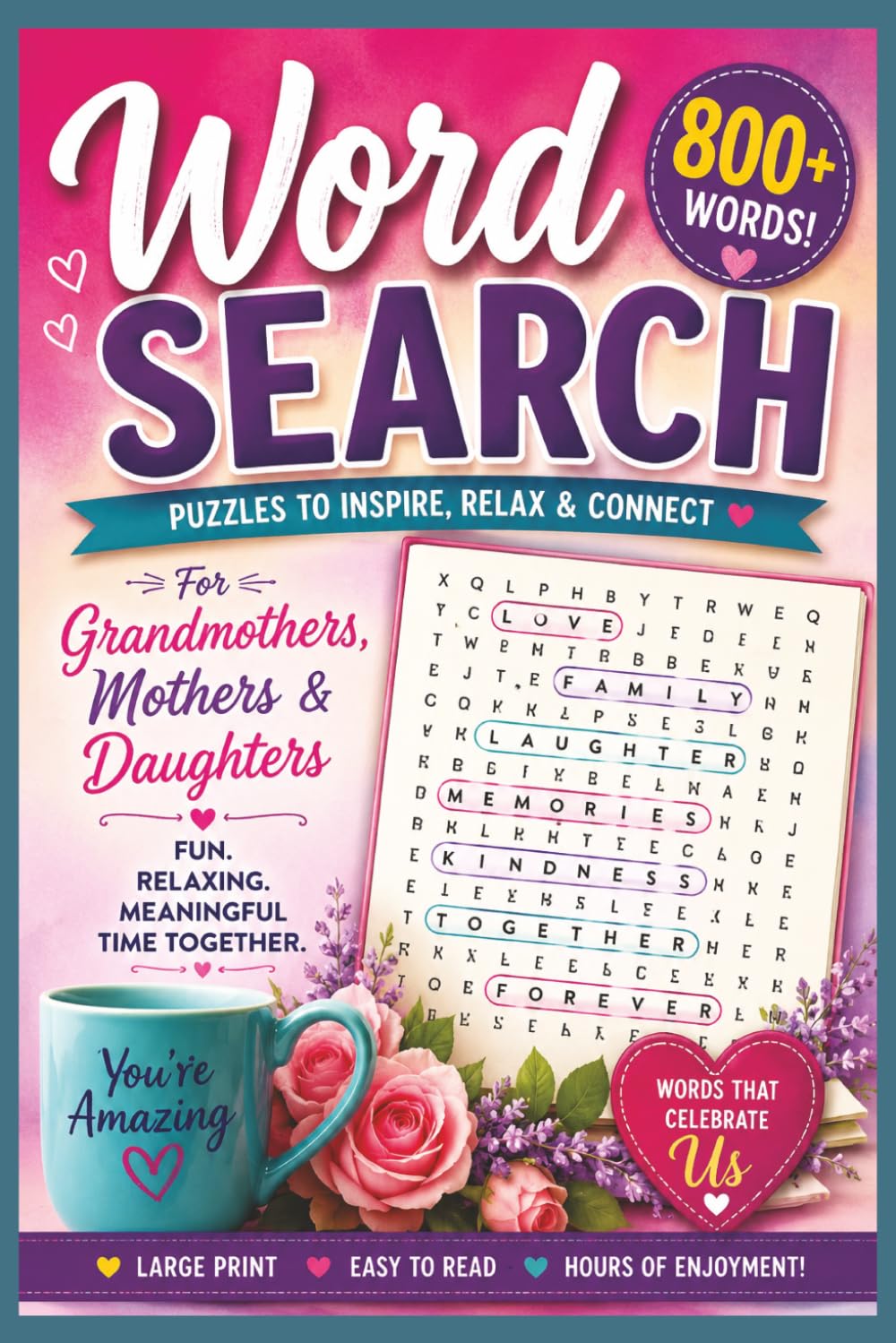 Word Search for Grandmothers, Mothers and Daughters: Fun and Relaxing Word Search for Grandmothers, Mothers, and Daughters | 6x9 inches | 800+ words
