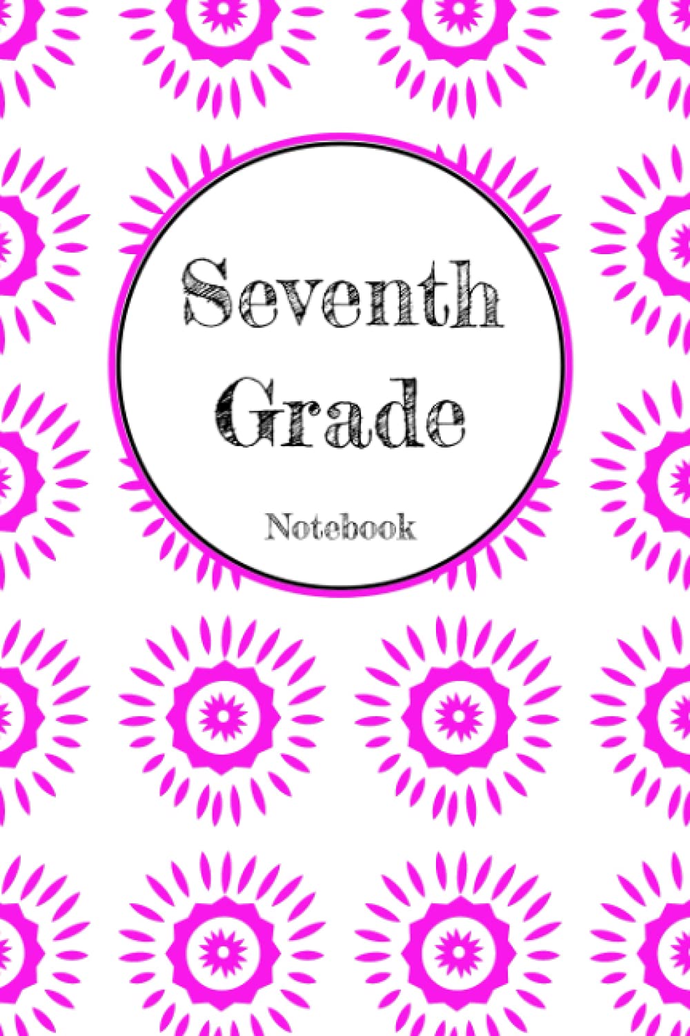 Seventh Grade Notebook: Lined Notebook For 7th Graders
