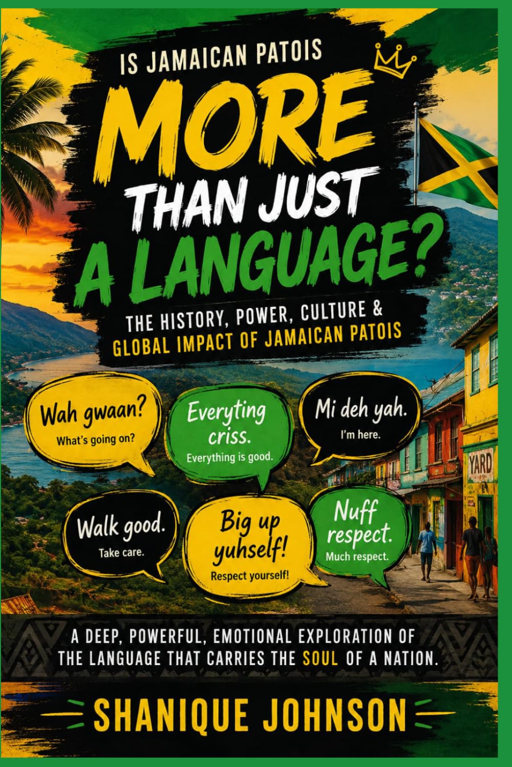 Is Jamaican Patois More Than Just a Language?: The History, Identity & Cultural Significance of Jamaican Patois