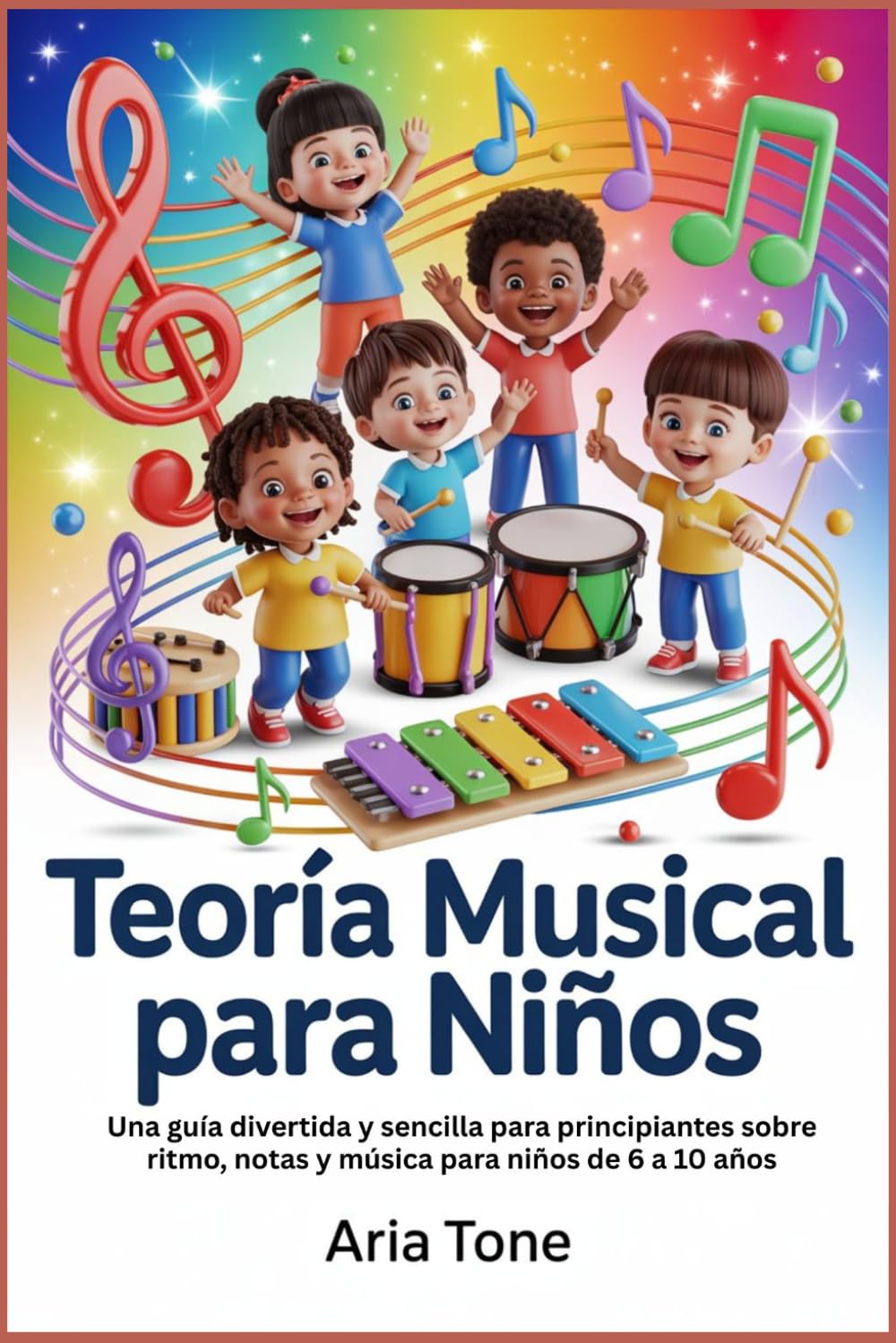 Teoría Musical para Niños: Una guía divertida y sencilla para principiantes sobre ritmo, notas y música para niños de 6 a 10 años