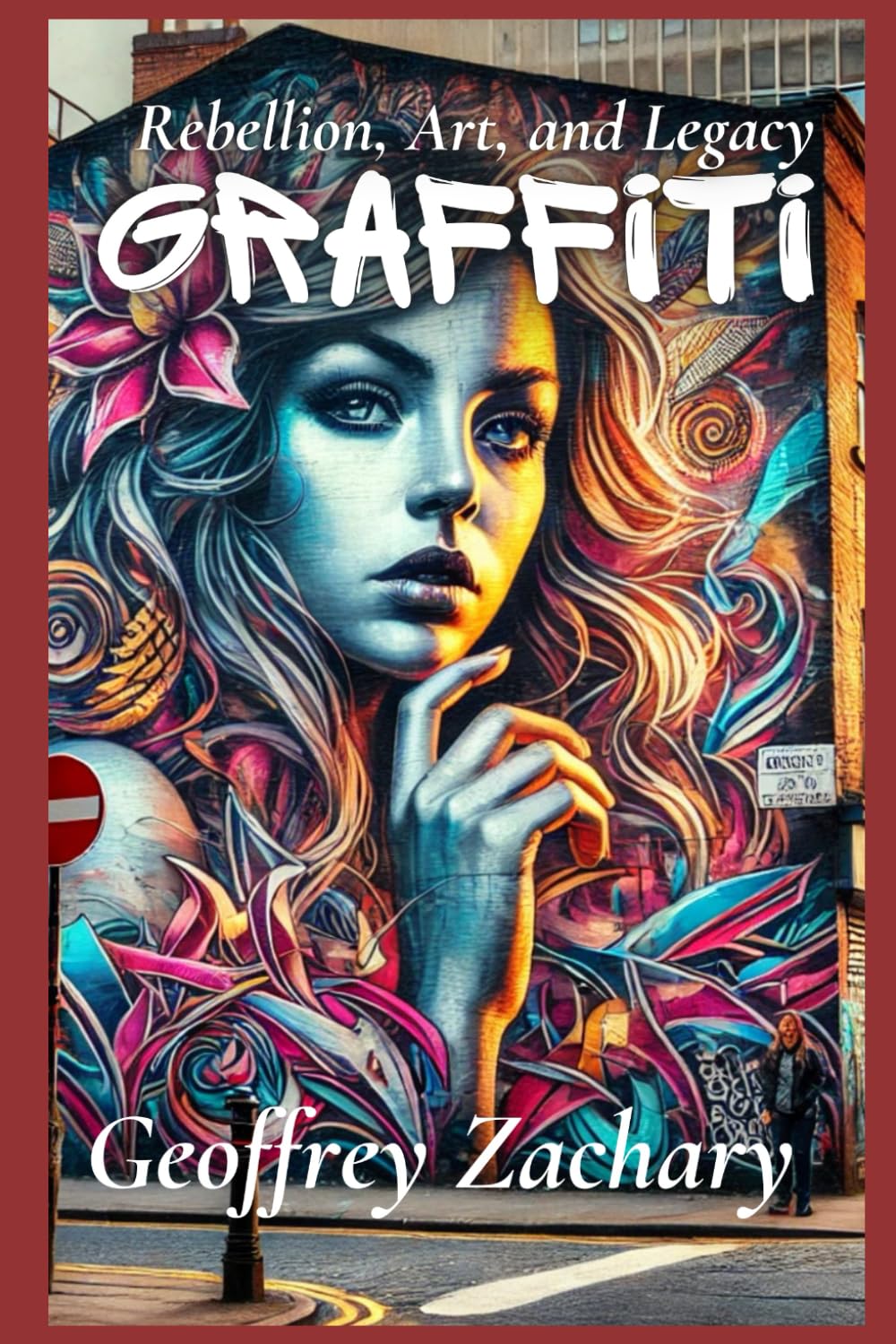 Graffiti: Rebellion, Art and Legacy
