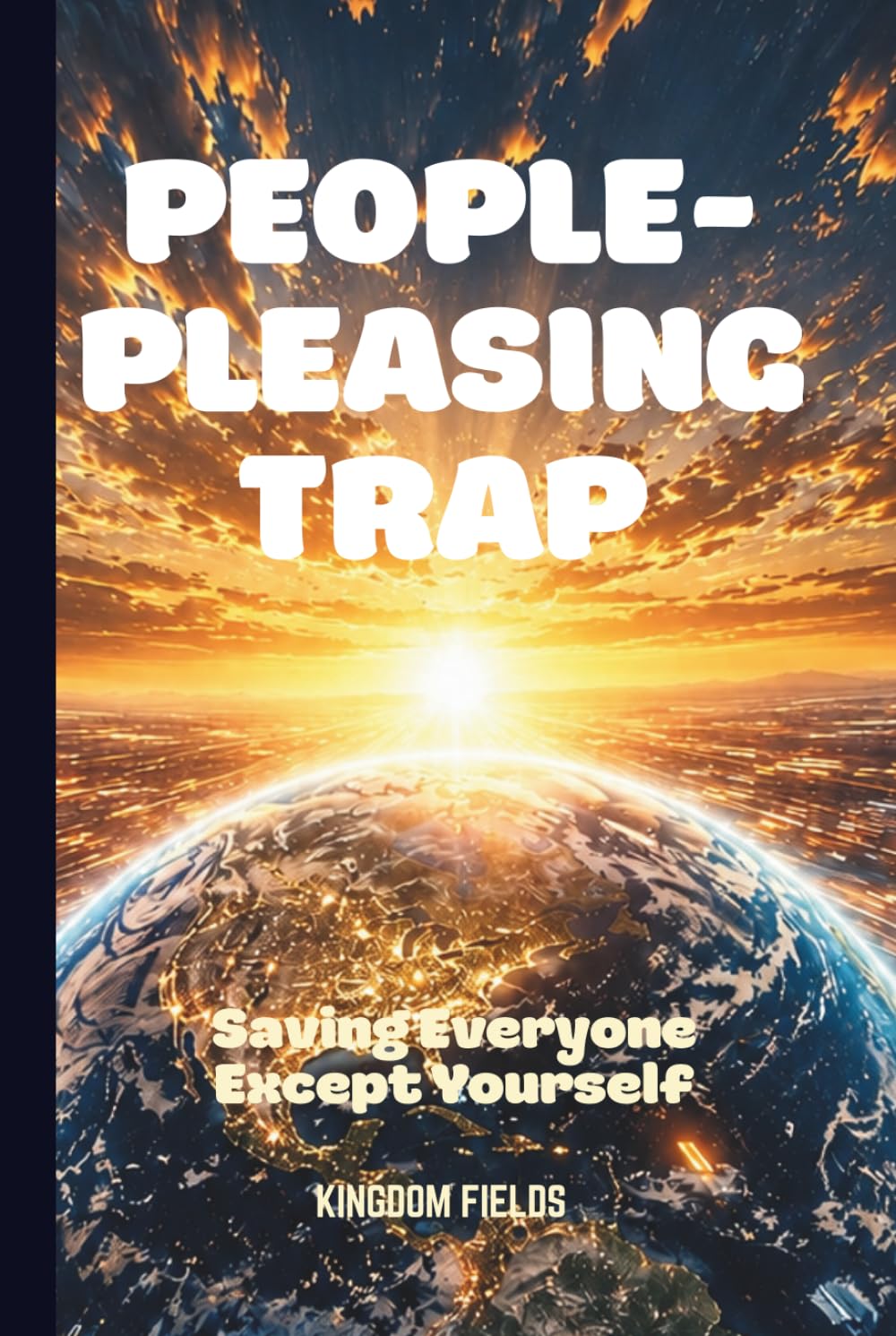 PEOPLE-PLEASING TRAP: Saving Everyone Except Yourself (OVERSTIMULATED SERIES)