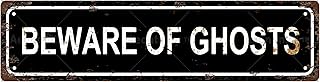 BEWARE OF GHOSTS Metal Tin Street Sign Bar Cafe Garage Cave Home Room Wall Bathroom Farmhouse Garden Porch Patio Decor, 16 x 4 Inch