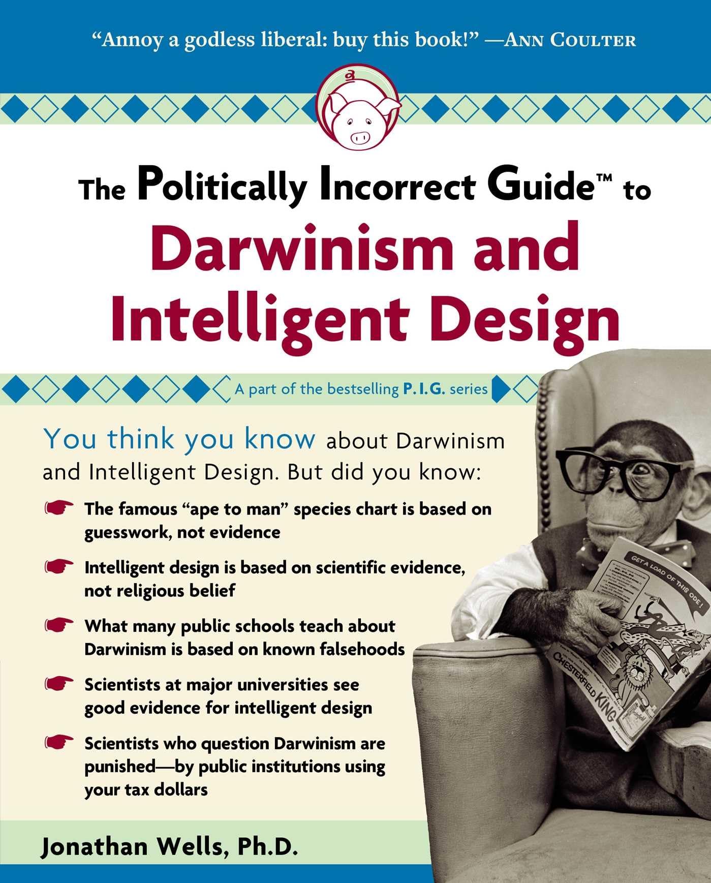 The Politically Incorrect Guide to Darwinism and Intelligent Design