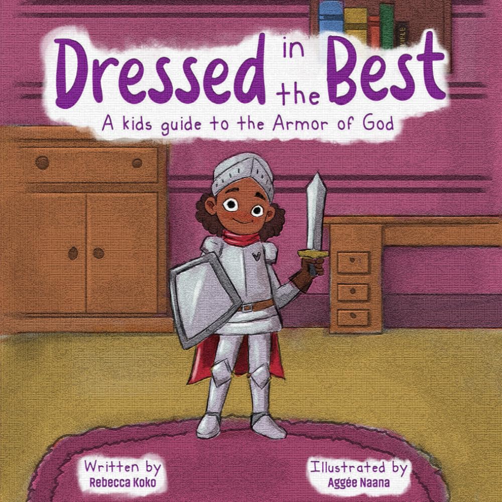 Dressed in the Best: A kids guide to the Armor of God