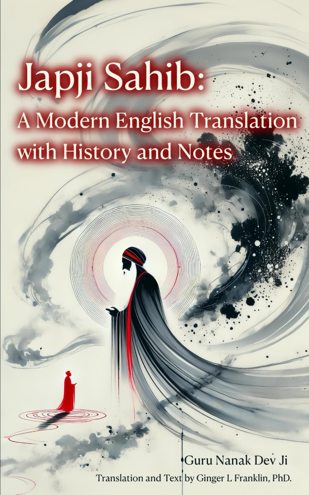 Japji Sahib: A Modern English Translation with History and Notes