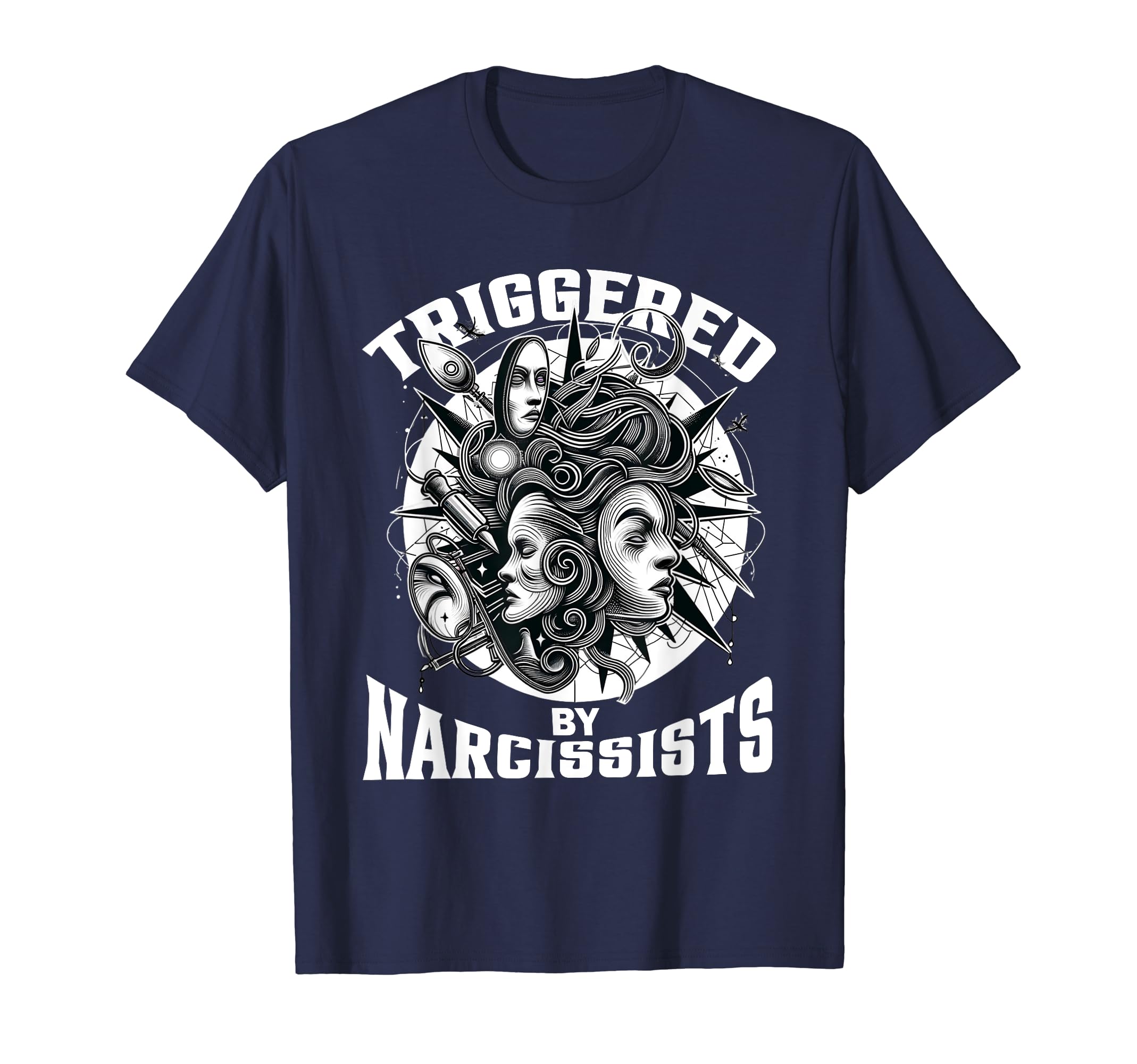 Funny Narcissistic Personality Disorder ApparelTriggered by Narcissists T-Shirt