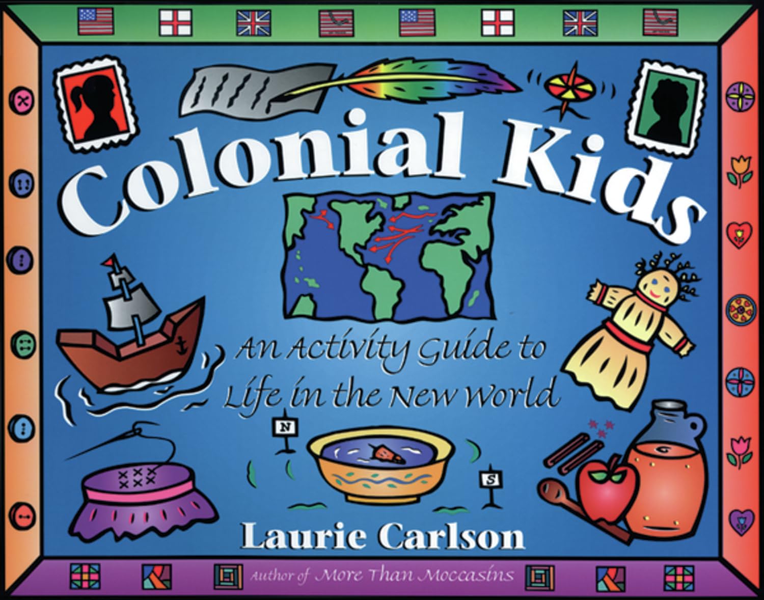 Colonial Kids: An Activity Guide to Life in the New World (Hands-On History)