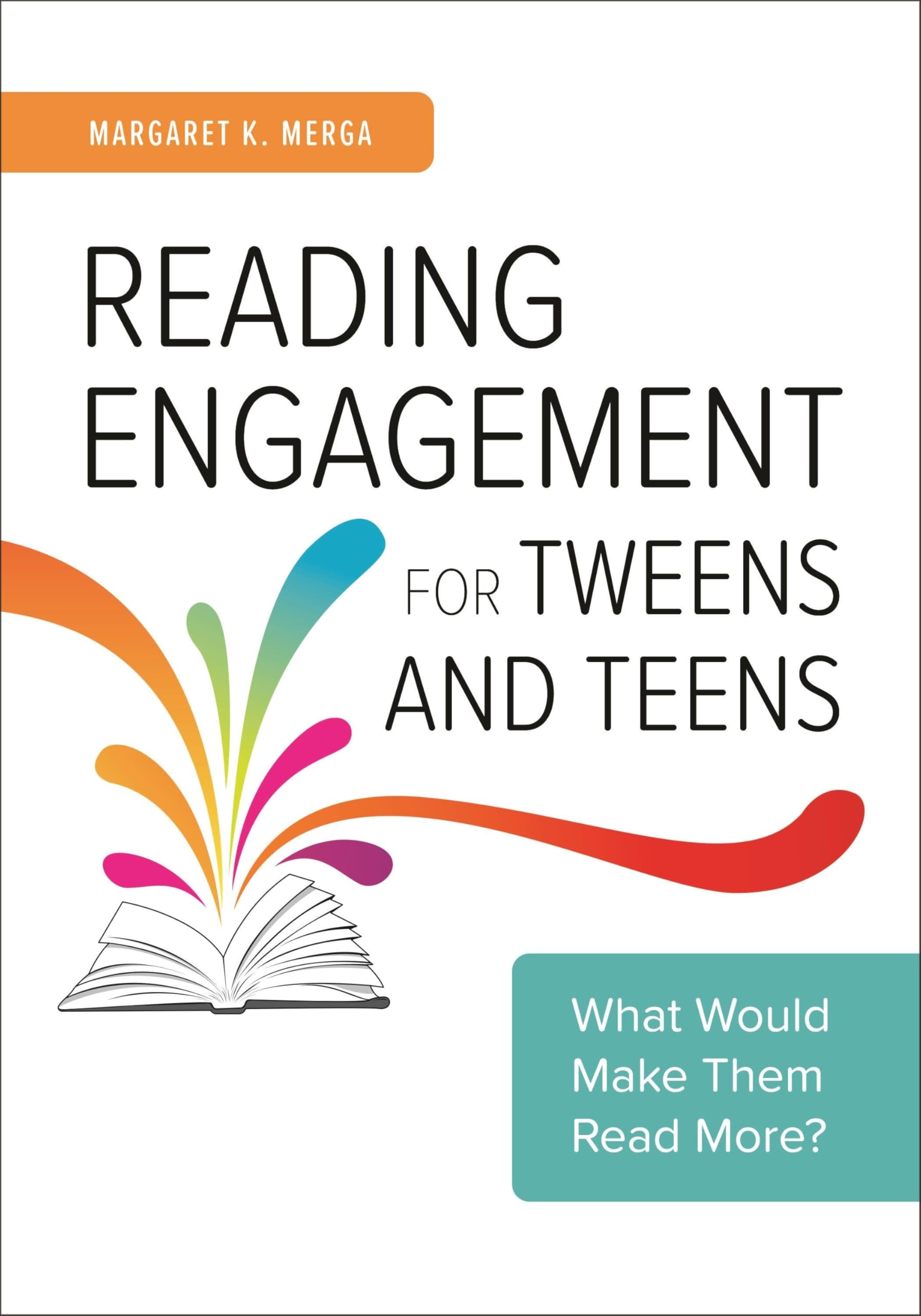 Reading Engagement for Tweens and Teens: What Would Make Them Read More?