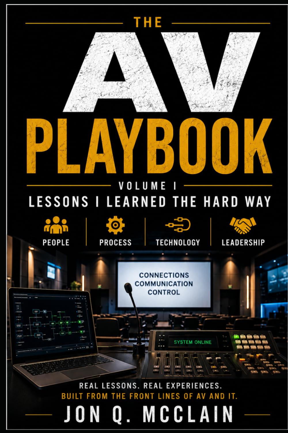 The AV Playbook: Volume I: Lessons I Learned the Hard Way