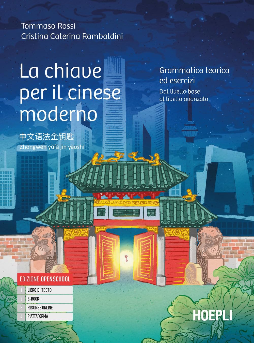 La chiave per il cinese moderno. Grammatica teoria ed esercizi. Dal livello base al livello avanzato. Per le Scuole superiori. Con e-book. Con espansione online