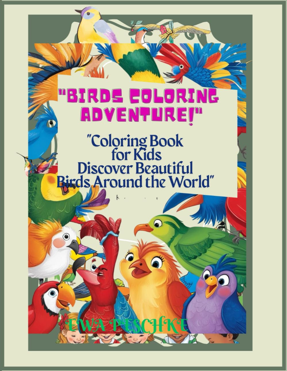 Birds Coloring Adventure: Coloring Book for Kids Discover Beautiful Birds Around the World
