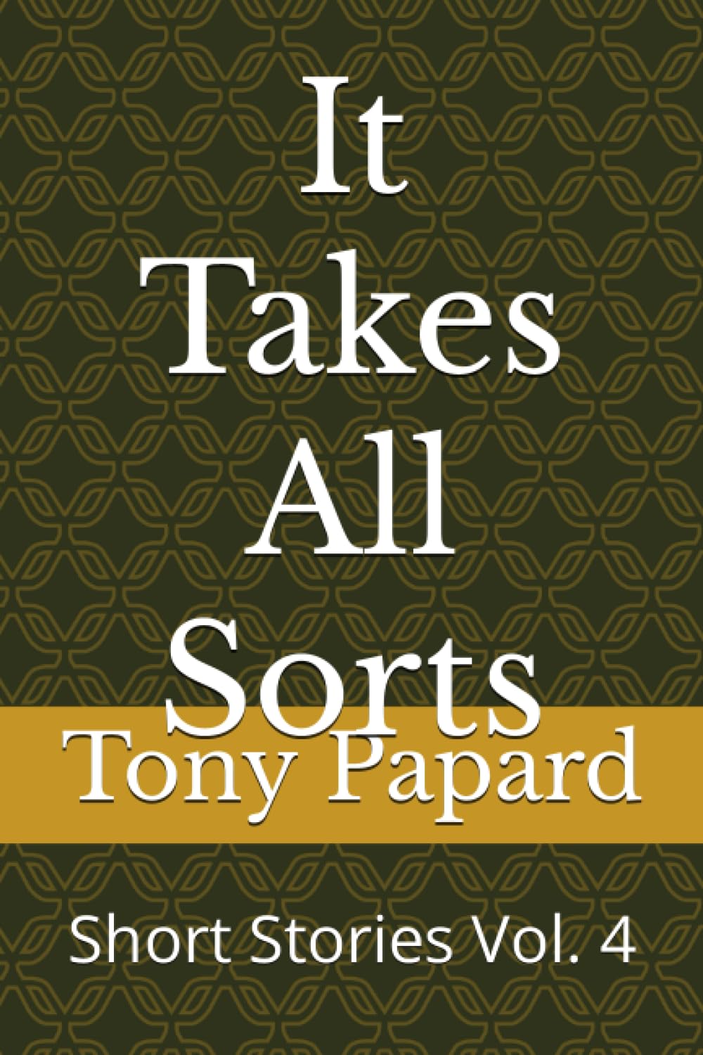 It Takes All Sorts: Short Stories Vol. 4