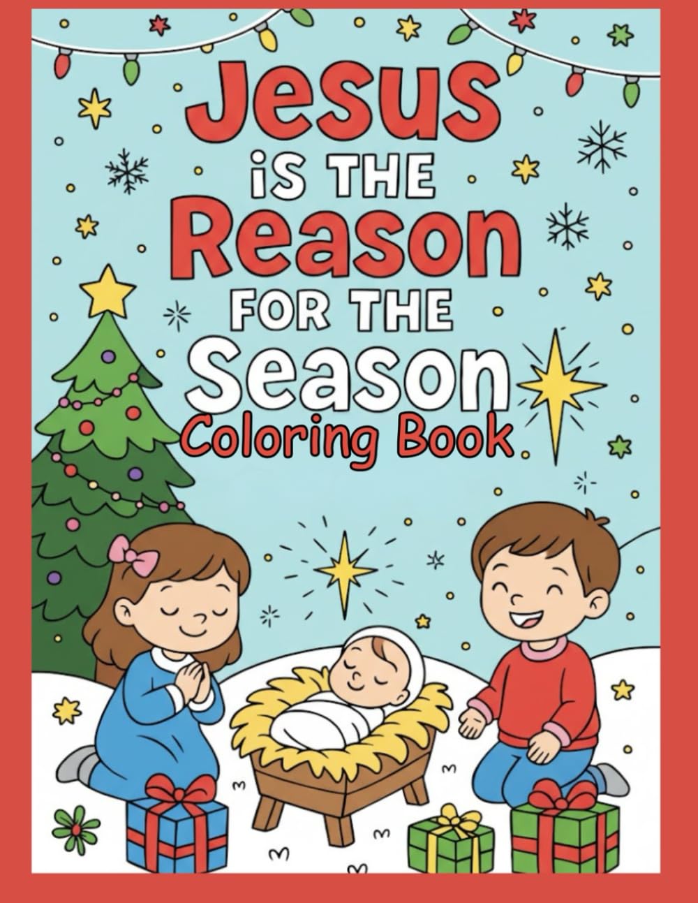 Jesus is the Reason for the Season: Coloring Book